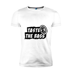 Мужская футболка премиум с принтом Taste the bass в Екатеринбурге, 92% хлопок, 8% лайкра | приталенный силуэт, круглый вырез ворота, длина до линии бедра, короткий рукав | club | басс | бассы | клубная | клубняк | попробуй бассы | саб | сабвуфер