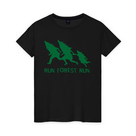 Женская футболка хлопок с принтом Беги лес в Екатеринбурге, 100% хлопок | прямой крой, круглый вырез горловины, длина до линии бедер, слегка спущенное плечо | eco | run forest run | беги лес беги | зеленые технологии | зелень | лес | планета | чистота | эко | экология