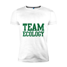 Мужская футболка премиум с принтом Команда экологов в Екатеринбурге, 92% хлопок, 8% лайкра | приталенный силуэт, круглый вырез ворота, длина до линии бедра, короткий рукав | eco | team ecology | зеленые технологии | зелень | планета | чистота | эко | экология
