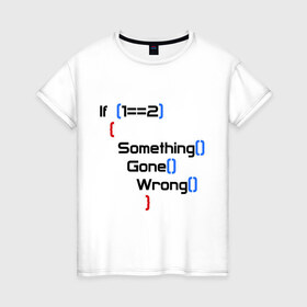 Женская футболка хлопок с принтом if 1=2 в Екатеринбурге, 100% хлопок | прямой крой, круглый вырез горловины, длина до линии бедер, слегка спущенное плечо | 12 | для программистам | если один равно 2 | код | программирование | что то пойдет не так