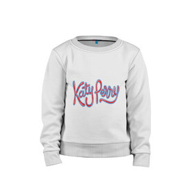 Детский свитшот хлопок с принтом Katy Perry полноцвет в Екатеринбурге, 100% хлопок | круглый вырез горловины, эластичные манжеты, пояс и воротник | katy | katy perry полноцвет | perry | кети | кети пери | музыка | поп музыка и rb