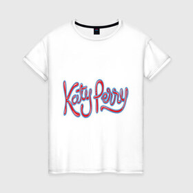 Женская футболка хлопок с принтом Katy Perry полноцвет в Екатеринбурге, 100% хлопок | прямой крой, круглый вырез горловины, длина до линии бедер, слегка спущенное плечо | katy | katy perry полноцвет | perry | кети | кети пери | музыка | поп музыка и rb