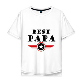 Мужская футболка хлопок Oversize с принтом Best papa logo в Екатеринбурге, 100% хлопок | свободный крой, круглый ворот, “спинка” длиннее передней части | best papa logo | мужу | отец | папа | папе | подарок папе | самые лучшие