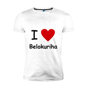Мужская футболка премиум с принтом Я люблю Белокуриху в Екатеринбурге, 92% хлопок, 8% лайкра | приталенный силуэт, круглый вырез ворота, длина до линии бедра, короткий рукав | 