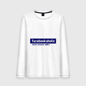 Мужской лонгслив хлопок с принтом facebookaholic в Екатеринбурге, 100% хлопок |  | facebook | facebookaholic | social network addict | аддикция | зависимость | соц сети | социальные сети | фейсбук