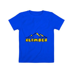 Детская футболка хлопок с принтом Альпинист_Climber в Екатеринбурге, 100% хлопок | круглый вырез горловины, полуприлегающий силуэт, длина до линии бедер | 
