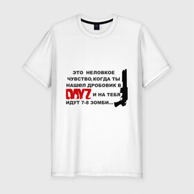 Мужская футболка премиум с принтом 7-8 зомби DayZ в Екатеринбурге, 92% хлопок, 8% лайкра | приталенный силуэт, круглый вырез ворота, длина до линии бедра, короткий рукав | dayz | автомат | дробовик | игры | компьютерные игры | оружие | стрелялка | стрелять | это неловкое чувство