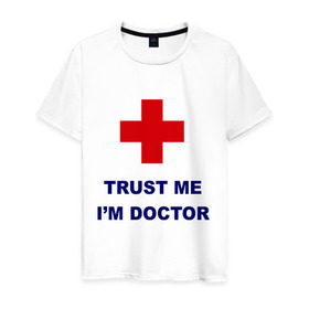 Мужская футболка хлопок с принтом trust me i am doctor в Екатеринбурге, 100% хлопок | прямой крой, круглый вырез горловины, длина до линии бедер, слегка спущенное плечо. | Тематика изображения на принте: верь мне | медик | я доктор