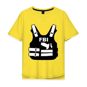 Мужская футболка хлопок Oversize с принтом FBI (униформа) в Екатеринбурге, 100% хлопок | свободный крой, круглый ворот, “спинка” длиннее передней части | fbi | fbi и police | fbi униформа | бронежилет | жилет | силовые структуры | униформа