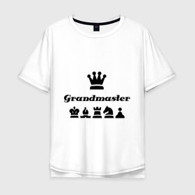 Мужская футболка хлопок Oversize с принтом Grandmaster в Екатеринбурге, 100% хлопок | свободный крой, круглый ворот, “спинка” длиннее передней части | Тематика изображения на принте: grandmaster | гросмейстер | гроссмейстер | шахматист | шахматы