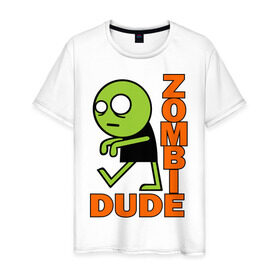 Мужская футболка хлопок с принтом zombie dude в Екатеринбурге, 100% хлопок | прямой крой, круглый вырез горловины, длина до линии бедер, слегка спущенное плечо. | зомби