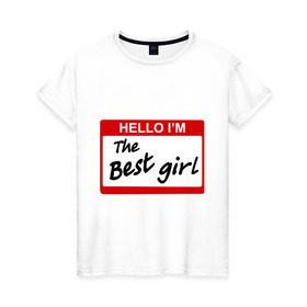 Женская футболка хлопок с принтом Бейджик женский в Екатеринбурге, 100% хлопок | прямой крой, круглый вырез горловины, длина до линии бедер, слегка спущенное плечо | the best girl | бейдж | бейджик | для влюбленных | для двоих | для пар | парные