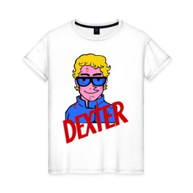 Женская футболка хлопок с принтом Мультяшный Dexter в Екатеринбурге, 100% хлопок | прямой крой, круглый вырез горловины, длина до линии бедер, слегка спущенное плечо | dexter | декстер | сериалы | тв сериалы