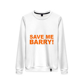 Женский свитшот хлопок с принтом Save me Barry в Екатеринбурге, 100% хлопок | прямой крой, круглый вырез, на манжетах и по низу широкая трикотажная резинка  | Тематика изображения на принте: missfit | save me berry | дора | мисфит | сейв ми берри | сериалы