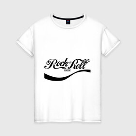 Женская футболка хлопок с принтом Rock n Roll в Екатеринбурге, 100% хлопок | прямой крой, круглый вырез горловины, длина до линии бедер, слегка спущенное плечо | rock n roll | антибренд | разное | рок и рол