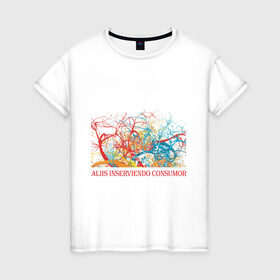 Женская футболка хлопок с принтом Aliis inserviendo consumor в Екатеринбурге, 100% хлопок | прямой крой, круглый вырез горловины, длина до линии бедер, слегка спущенное плечо | афоризмы | латынь | сгораю сам | служу другим | фразы | цитаты