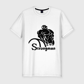 Мужская футболка премиум с принтом Strongman в Екатеринбурге, 92% хлопок, 8% лайкра | приталенный силуэт, круглый вырез ворота, длина до линии бедра, короткий рукав | body building | bodybuilding | боди билдинг | бодибилдинг | качек | русская сила | сила | силач