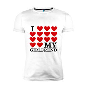 Мужская футболка премиум с принтом I love my GirlFrend (Я люблю свою подругу) в Екатеринбурге, 92% хлопок, 8% лайкра | приталенный силуэт, круглый вырез ворота, длина до линии бедра, короткий рукав | (я люблю свою подругу | i love my girlfrend | подарок любимому | подарок парню | я люблю свою девушку
