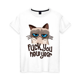 Женская футболка хлопок с принтом Cat fuck you new year в Екатеринбурге, 100% хлопок | прямой крой, круглый вырез горловины, длина до линии бедер, слегка спущенное плечо | cat | год змеи | интернет приколы | кошка | новый год | новый год 2013 | приколы