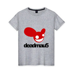 Женская футболка хлопок с принтом DeadMau5. в Екатеринбурге, 100% хлопок | прямой крой, круглый вырез горловины, длина до линии бедер, слегка спущенное плечо | club | deadmaus | клуб | клыбная музыка | мышь | тусить