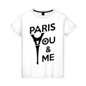 Женская футболка хлопок с принтом Paris. You and me в Екатеринбурге, 100% хлопок | прямой крой, круглый вырез горловины, длина до линии бедер, слегка спущенное плечо | 