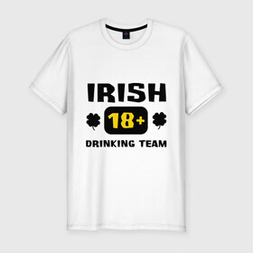 Мужская футболка премиум с принтом Irish drinking team в Екатеринбурге, 92% хлопок, 8% лайкра | приталенный силуэт, круглый вырез ворота, длина до линии бедра, короткий рукав | patricks day | saint patricks day | день патрика | день святого патрика | ирландия | клевер | четырехлистный клевер