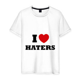 Мужская футболка хлопок с принтом I Love Haters в Екатеринбурге, 100% хлопок | прямой крой, круглый вырез горловины, длина до линии бедер, слегка спущенное плечо. | Тематика изображения на принте: я люблю хейтеров