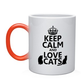 Кружка хамелеон с принтом Keep calm and love cats. в Екатеринбурге, керамика | меняет цвет при нагревании, емкость 330 мл | keep calm | keep calm and love cats | сохраняйте спокойствие