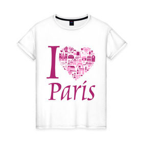 Женская футболка хлопок с принтом люблю Париж в Екатеринбурге, 100% хлопок | прямой крой, круглый вырез горловины, длина до линии бедер, слегка спущенное плечо | Тематика изображения на принте: i love paris | i paris | люблю париж | я люблю париж