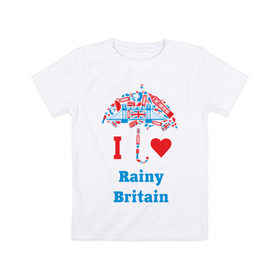 Детская футболка хлопок с принтом я люблю Британию в Екатеринбурге, 100% хлопок | круглый вырез горловины, полуприлегающий силуэт, длина до линии бедер | Тематика изображения на принте: i love rainy britain | rainy britain | зонт | зонтик | я люблю британию