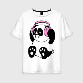 Женская футболка хлопок Oversize с принтом Panda in headphones (панда в наушниках) в Екатеринбурге, 100% хлопок | свободный крой, круглый ворот, спущенный рукав, длина до линии бедер
 | панда