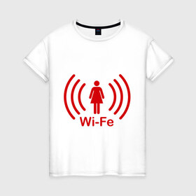 Женская футболка хлопок с принтом Жена Wi-Fe в Екатеринбурге, 100% хлопок | прямой крой, круглый вырез горловины, длина до линии бедер, слегка спущенное плечо | wife | жена | любовь | молодоженам | молодожены | подарок жене