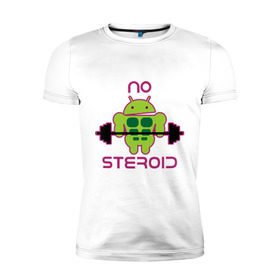 Мужская футболка премиум с принтом No Steroid в Екатеринбурге, 92% хлопок, 8% лайкра | приталенный силуэт, круглый вырез ворота, длина до линии бедра, короткий рукав | apple | андроид | антибренд | качок | мускулы | мышцы | спорт | спортсменам | стероиды | штанга