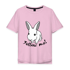 Мужская футболка хлопок Oversize с принтом Следуй за белым кроликом. в Екатеринбурге, 100% хлопок | свободный крой, круглый ворот, “спинка” длиннее передней части | alice in wonderland | follow me | алиса в стране чудес | животное | заяц | зверь | кролик | следуй за мной