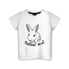Детская футболка хлопок с принтом Следуй за белым кроликом. в Екатеринбурге, 100% хлопок | круглый вырез горловины, полуприлегающий силуэт, длина до линии бедер | alice in wonderland | follow me | алиса в стране чудес | животное | заяц | зверь | кролик | следуй за мной