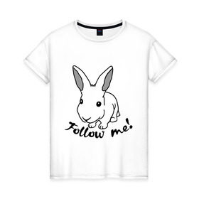Женская футболка хлопок с принтом Следуй за белым кроликом. в Екатеринбурге, 100% хлопок | прямой крой, круглый вырез горловины, длина до линии бедер, слегка спущенное плечо | alice in wonderland | follow me | алиса в стране чудес | животное | заяц | зверь | кролик | следуй за мной
