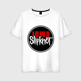 Женская футболка хлопок Oversize с принтом Slipknot iowa logo в Екатеринбурге, 100% хлопок | свободный крой, круглый ворот, спущенный рукав, длина до линии бедер
 | metall | punk | rock | slipknot | метал | металл | нью метал | панк | панк рок | рок | слипкнот
