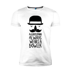 Мужская футболка премиум с принтом Gentleman wears bowler в Екатеринбурге, 92% хлопок, 8% лайкра | приталенный силуэт, круглый вырез ворота, длина до линии бедра, короткий рукав | джентльмен | джентльмен всгда носит усы | усы | шляпа