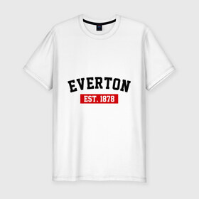 Мужская футболка премиум с принтом FC Everton Est. 1878 в Екатеринбурге, 92% хлопок, 8% лайкра | приталенный силуэт, круглый вырез ворота, длина до линии бедра, короткий рукав | everton | fc everton | фк эвертон | эвертон