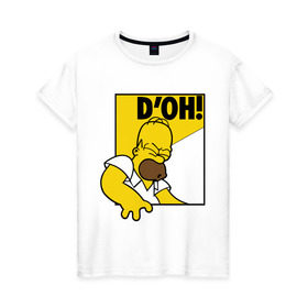 Женская футболка хлопок с принтом Гомер (D`OH!) в Екатеринбурге, 100% хлопок | прямой крой, круглый вырез горловины, длина до линии бедер, слегка спущенное плечо | гомер
