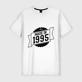 Мужская футболка премиум с принтом Made in 1995 в Екатеринбурге, 92% хлопок, 8% лайкра | приталенный силуэт, круглый вырез ворота, длина до линии бедра, короткий рукав | 