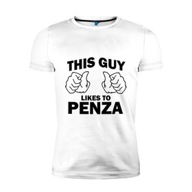 Мужская футболка премиум с принтом Этот парень любит Пензу в Екатеринбурге, 92% хлопок, 8% лайкра | приталенный силуэт, круглый вырез ворота, длина до линии бедра, короткий рукав | 