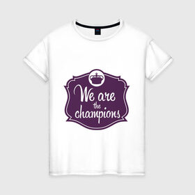 Женская футболка хлопок с принтом We are the champions в Екатеринбурге, 100% хлопок | прямой крой, круглый вырез горловины, длина до линии бедер, слегка спущенное плечо | freddie mercury | queen | классический рок | куин | рок группа | фредди меркьюри