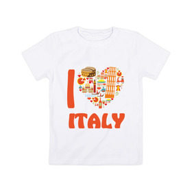 Детская футболка хлопок с принтом Я люблю Италию в Екатеринбурге, 100% хлопок | круглый вырез горловины, полуприлегающий силуэт, длина до линии бедер | башня пейзанская | италия | колизей | пицца | я люблю италию