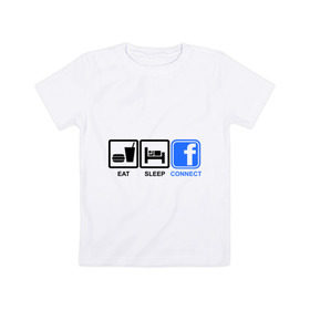 Детская футболка хлопок с принтом Eat sleep facebook в Екатеринбурге, 100% хлопок | круглый вырез горловины, полуприлегающий силуэт, длина до линии бедер | eat | eat sleep facebook | facebook | sleep | еда | сон | фейсбук | фэйсбук