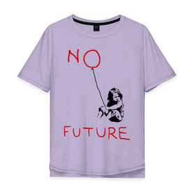 Мужская футболка хлопок Oversize с принтом No future Banksy в Екатеринбурге, 100% хлопок | свободный крой, круглый ворот, “спинка” длиннее передней части | banksy | бэнкси | графити | граффити | стрит арт