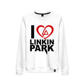 Женский свитшот хлопок с принтом I love linkin park (Я люблю Linkin Park) в Екатеринбурге, 100% хлопок | прямой крой, круглый вырез, на манжетах и по низу широкая трикотажная резинка  | Тематика изображения на принте: rock | линкин парк | музыкальная группа | рок группа | рок музыка