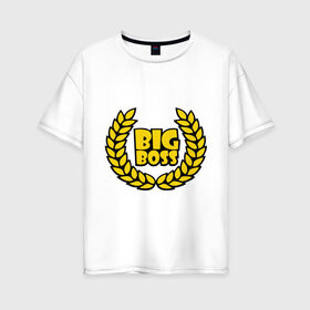 Женская футболка хлопок Oversize с принтом Big Boss Лавры в Екатеринбурге, 100% хлопок | свободный крой, круглый ворот, спущенный рукав, длина до линии бедер
 | биг босс | большой босс | венок | начальник