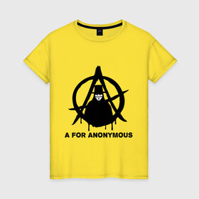 Женская футболка хлопок с принтом A for Anonymous (А значит аноним) в Екатеринбурге, 100% хлопок | прямой крой, круглый вырез горловины, длина до линии бедер, слегка спущенное плечо | anonymous | аноним | анонимус | вендета | вендетта | гай фокс