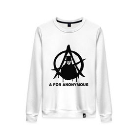 Женский свитшот хлопок с принтом A for Anonymous (А значит аноним) в Екатеринбурге, 100% хлопок | прямой крой, круглый вырез, на манжетах и по низу широкая трикотажная резинка  | anonymous | аноним | анонимус | вендета | вендетта | гай фокс